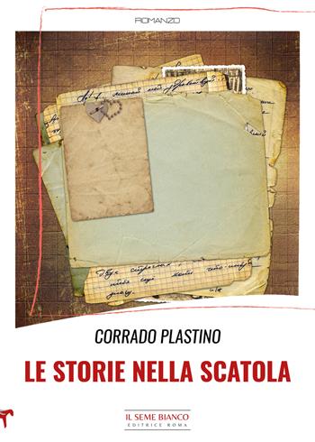 Le storie nella scatola - Corrado Plastino - Libro Il Seme Bianco 2023, Magnolia | Libraccio.it