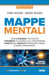 Mappe mentali. Come utilizzare il più potente strumento di accesso alle straordinarie capacità del cervello per pensare, creare, studiare, organizzare. Nuova ediz.