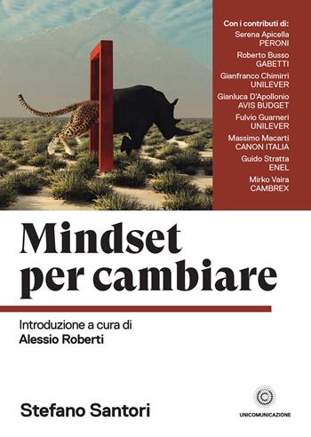 Mindset per cambiare - Stefano Santori - Libro Unicomunicazione.it 2021 | Libraccio.it