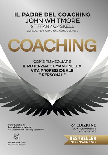 Coaching. Come risvegliare il potenziale umano nella vita professionale e personale - John Whitmore - Libro Unicomunicazione.it 2025 | Libraccio.it