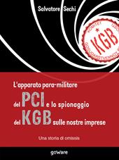 L'apparato para-militare del PCI e lo spionaggio del KGB sulle nostre imprese. Una storia di omissis