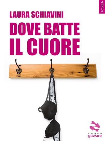 Dove batte il cuore - Laura Schiavini - Libro goWare 2018, Pesci rossi | Libraccio.it