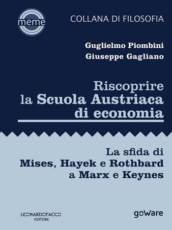 Riscoprire la Scuola Austriaca di economia. La sfida di Mises, Hayek e Rothbard a Marx e Keynes - Giuseppe Gagliano, Guglielmo Piombini - Libro goWare 2018, Meme | Libraccio.it