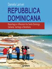 Repubblica Dominicana. Reportage e riflessioni tra Santo Domingo, Samaná, Santiago e Barahona