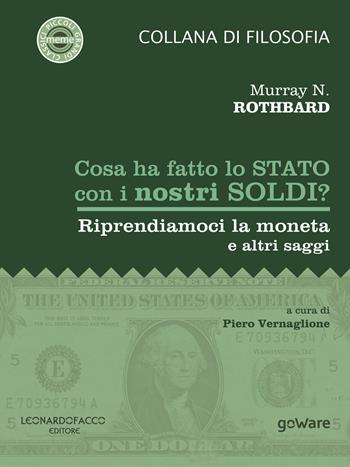 Cosa ha fatto lo Stato con i nostri soldi? Riprendiamoci la moneta e altri saggi - Murray N. Rothbard - Libro goWare 2018, Meme | Libraccio.it