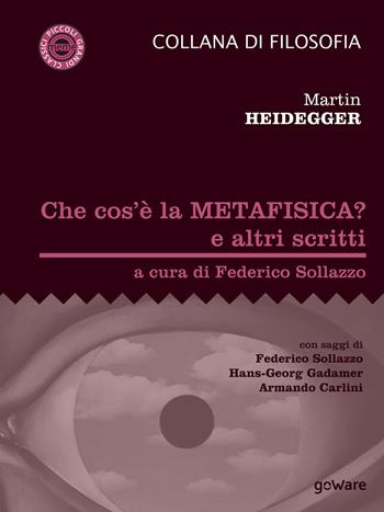 Che cos'è la metafisica? e altri scritti - Martin Heidegger - Libro goWare 2018, Meme | Libraccio.it
