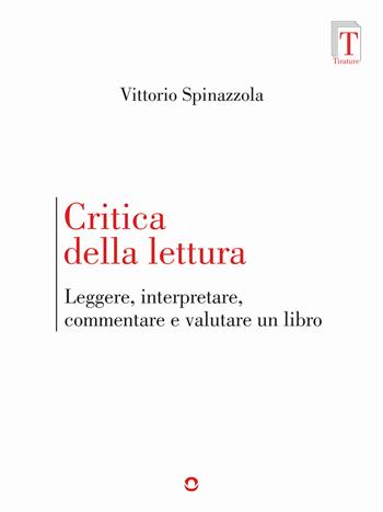 Critica della lettura. Leggere, interpretare, commentare e valutare un libro - Vittorio Spinazzola - Libro goWare 2018 | Libraccio.it