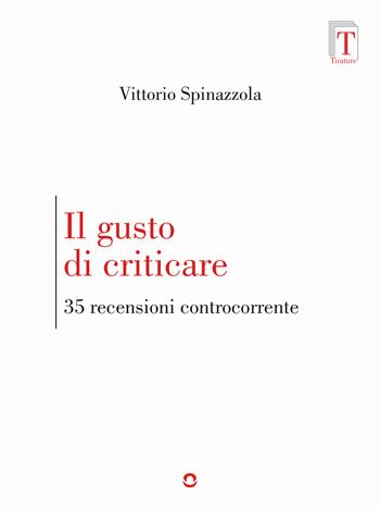 Il gusto di criticare. 35 recensioni controcorrente - Vittorio Spinazzola - Libro goWare 2018 | Libraccio.it