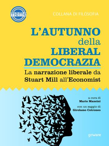 L'autunno della liberaldemocrazia. La narrazione liberale da Stuart Mill all'Economist  - Libro goWare 2019, Meme | Libraccio.it