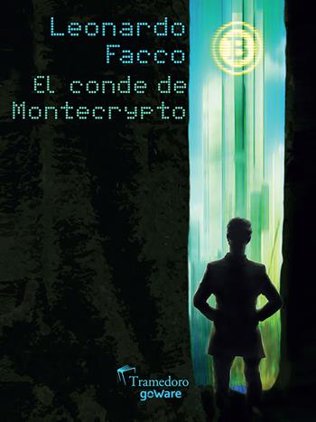El conde de Montecrypto - Leonardo Facco - Libro goWare 2019 | Libraccio.it