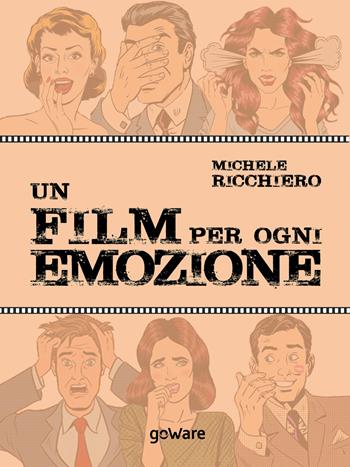 Un film per ogni emozione - Michele Ricchiero - Libro goWare 2019, Pop corn | Libraccio.it