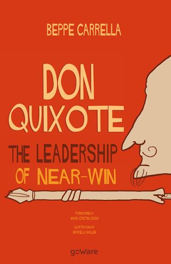 Don Quixote. The leadership of near-win - Beppe Carrella - Libro goWare 2019, Goprof | Libraccio.it