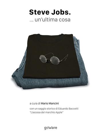 Steve Jobs... un'ultima cosa - Steve Jobs - Libro goWare 2019, Digitalissimo | Libraccio.it