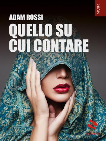 Quello su cui contare - Adam Rossi - Libro goWare 2019, Pesci rossi. Noir | Libraccio.it