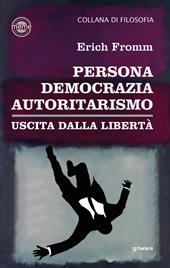 Persona, democrazia, autoritarismo. Uscita dalla libertà