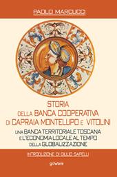 Storia della Banca Cooperativa di Capraia, Montelupo e Vitolini. Una banca territoriale toscana e l'economia locale al tempo della globalizzazione