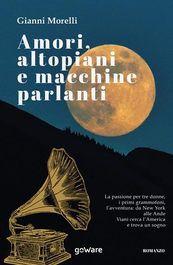 Amori, altopiani e macchine parlanti - Gianni Morelli - Libro goWare 2020, Pesci rossi | Libraccio.it