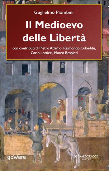 Il Medioevo delle Libertà - Guglielmo Piombini - Libro goWare 2020, Sulle orme della storia | Libraccio.it