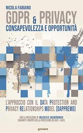 GDPR & privacy: consapevolezza e opportunità. L’approccio con il Data Protection and Privacy Relationships Model (DAPPREMO)