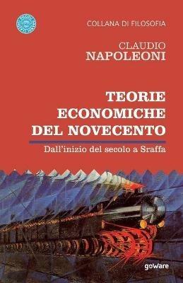 Teorie economiche del Novecento. Dall’inizio del secolo a Sraffa - Claudio Napoleoni - Libro goWare 2021, Meme | Libraccio.it