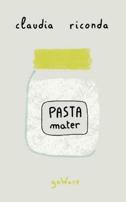 Pasta mater - Claudia Riconda - Libro goWare 2021 | Libraccio.it