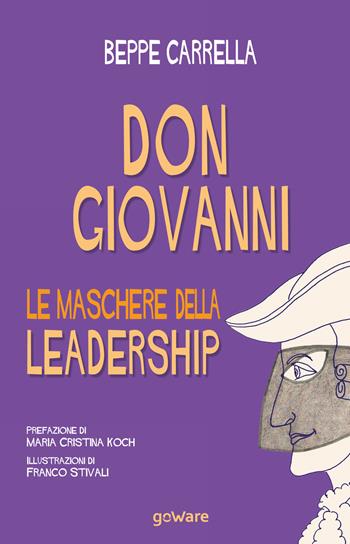 Don Giovanni. Le maschere della leadership - Beppe Carrella - Libro goWare 2021, Goprof | Libraccio.it