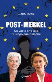 Post-Merkel. Un vuoto che solo l’Europa può riempire
