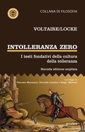 Intolleranza zero. I testi fondativi della cultura della tolleranza. Ediz. ampliata