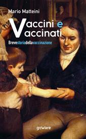 Vaccini e vaccinati. Breve storia della vaccinazione