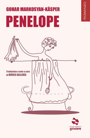 Penelope - Gohar Markosyan-Käsper - Libro goWare 2022 | Libraccio.it