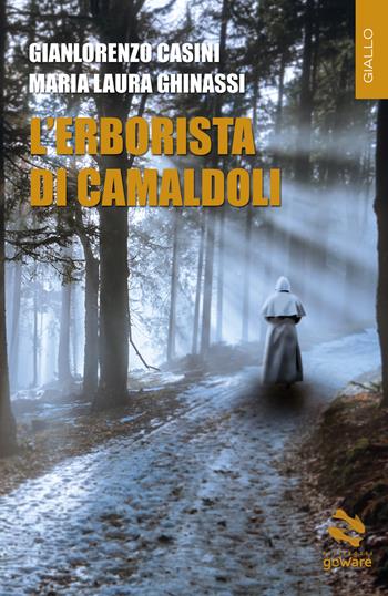 L'erborista di Camaldoli - Gianlorenzo Casini, Maria Laura Ghinassi - Libro goWare 2022 | Libraccio.it