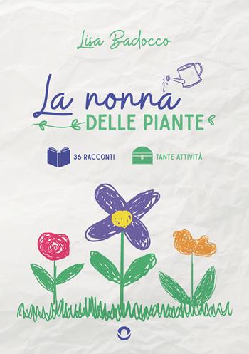 La nonna delle piante - Lisa Badocco - Libro goWare 2024 | Libraccio.it