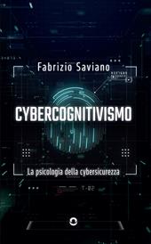 Cybercognitivismo. La psicologia della cybersicurezza