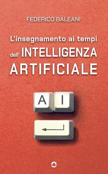 L'insegnamento ai tempi dell'intelligenza artificiale - Federico Baleani - Libro goWare 2024 | Libraccio.it