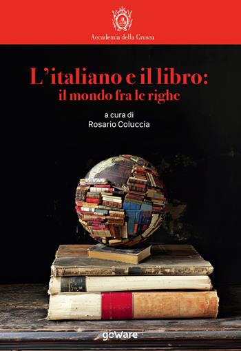L'italiano e il libro: il mondo fra le righe  - Libro goWare 2024 | Libraccio.it