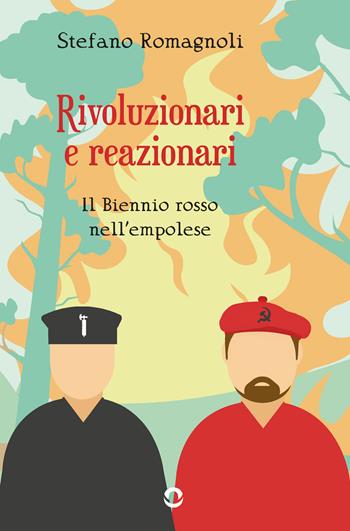 Rivoluzionari e reazionari. Il Biennio rosso nell'empolese - Stefano Romagnoli - Libro goWare 2025 | Libraccio.it