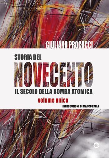 Storia del Novecento. Il secolo della bomba atomica - Giuliano Procacci - Libro goWare 2026 | Libraccio.it