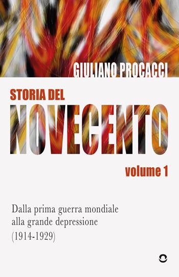 Storia del Novecento. Vol. 1: Dalla prima guerra mondiale alla grande depressione (1914-1929) - Giuliano Procacci - Libro goWare 2026 | Libraccio.it