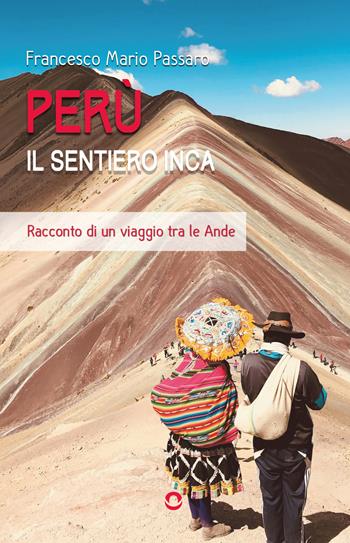 Perù. Il sentiero Inca. Racconto di un viaggio tra le Ande - Francesco Mario Passaro - Libro goWare 2026 | Libraccio.it