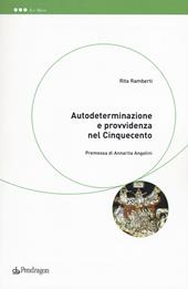 Autodeterminazione e provvidenza nel Cinquecento