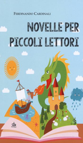 Novelle per piccoli lettori - Ferdinando Cardinali - Libro Edizioni Pendragon 2018 | Libraccio.it