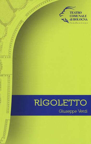 Giuseppe Verdi. Rigoletto  - Libro Edizioni Pendragon 2019, Monografie d'opera | Libraccio.it