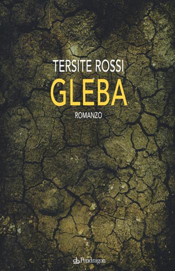 Gleba - Tersite Rossi - Libro Pendragon 2019, I vortici | Libraccio.it
