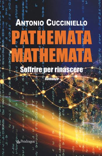 Pathemata mathemata. Soffrire per rinascere - Antonio Cucciniello - Libro Edizioni Pendragon 2019, Linferno | Libraccio.it