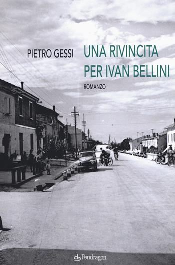 Una rivincita di Ivan Bellini - Pietro Gessi - Libro Edizioni Pendragon 2020, Linferno | Libraccio.it