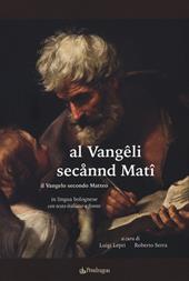 Al Vangêli secannd Matî. Il Vangelo secondo Matteo in lingua bolognese