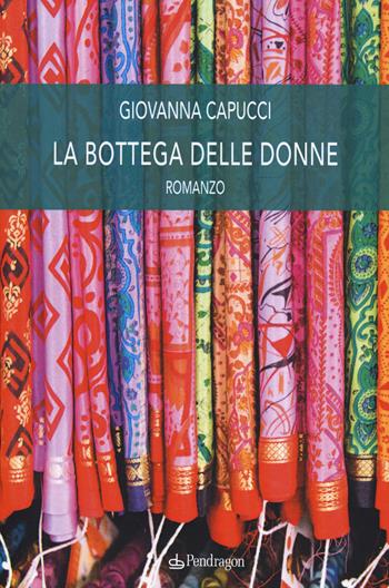 La bottega delle donne - Giovanna Capucci - Libro Pendragon 2020, Linferno | Libraccio.it