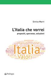 L'Italia che vorrei. Propositi, speranze, soluzioni