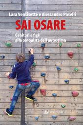 Sai osare. Genitori e figli alla conquista dell’autostima