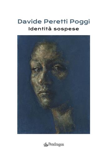 Identità sospese. Ediz. illustrata - Davide Peretti Poggi - Libro Edizioni Pendragon 2021, Arte | Libraccio.it